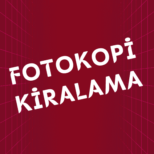 FOTOKOPİ KİRALAMA